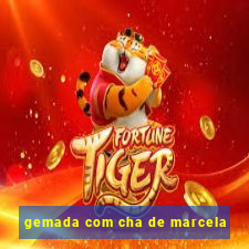 gemada com cha de marcela